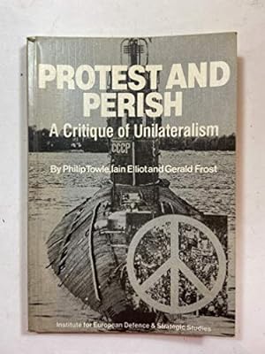 Bild des Verkufers fr Protest and Perish: Critique of Unilateralism zum Verkauf von WeBuyBooks