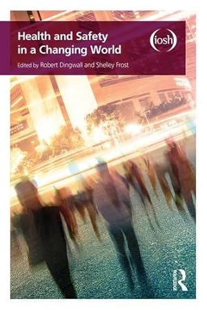 Seller image for Health and Safety in a Changing World for sale by WeBuyBooks