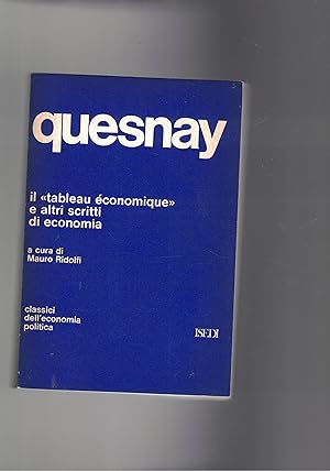 Bild des Verkufers fr Il "Tableau conomique" e altri scritti di economia. A cura di Mario Ridolfi. zum Verkauf von Libreria Gull