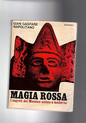 Bild des Verkufers fr Magia rossa. I segreti del Messico antico e moderno. zum Verkauf von Libreria Gull