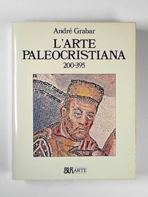 Image du vendeur pour L'arte paleocristiana (200-395) mis en vente par Cotswold Internet Books