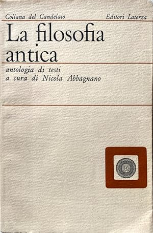 LA FILOSOFIA ANTICA. ANTOLOGIA DI TESTI. A CURA DI NICOLA ABBAGNANO