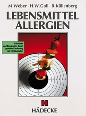 Image du vendeur pour Lebensmittelallergien : erkennen und behandeln durch gezielte Ernhrung mit 100 Rezepten. M. Weber ; H. W. Goll ; B. Kllenberg mis en vente par Antiquariat Buchhandel Daniel Viertel