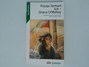 Seller image for Ich - Grace O'Malley die abenteuerliche Geschichte einer irischen Piratin for sale by Antiquariat Buchhandel Daniel Viertel