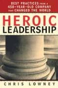 Bild des Verkäufers für Heroic Leadership: Best Practices from a 450 Year Old Company That Changed the World zum Verkauf von Antiquariat Buchhandel Daniel Viertel