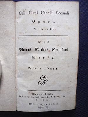 Bild des Verkufers fr Opera Tomus III. / Werke. Dritter Band. Episotlae. Die Briefe des Plinius Ccilius Secundus, bersetzt von Johann Adam Schfer. zum Verkauf von Antiquariat Klabund Wien