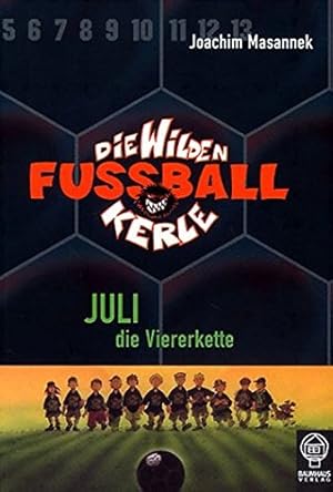 Imagen del vendedor de Die wilden Fuballkerle Bd. 4. Juli, die Viererkette a la venta por Antiquariat Buchhandel Daniel Viertel