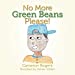Bild des Verkufers fr No More Green Beans Please! [Soft Cover ] zum Verkauf von booksXpress