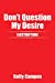 Immagine del venditore per Don't Question My Desire [Soft Cover ] venduto da booksXpress