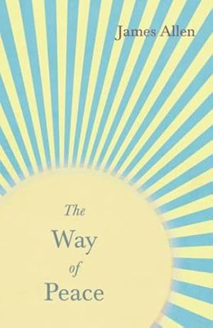 Seller image for The Way of Peace: With an Essay from Within You is the Power by Henry Thomas Hamblin by Allen, James, Hamblin, Henry Thomas [Paperback ] for sale by booksXpress