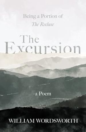 Seller image for The Excursion - Being a Portion of 'The Recluse', a Poem [Soft Cover ] for sale by booksXpress