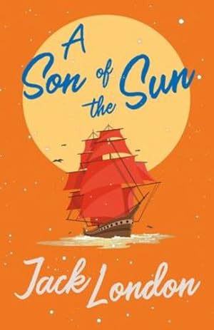 Bild des Verkufers fr A Son of the Sun by London, Jack [Paperback ] zum Verkauf von booksXpress