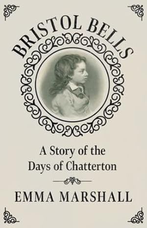 Imagen del vendedor de Bristol Bells - A Story of the Days of Chatterton [Soft Cover ] a la venta por booksXpress
