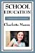 Seller image for School Education (Charlotte Mason's Homeschooling Series) [Soft Cover ] for sale by booksXpress