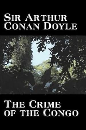 Seller image for The Crime of the Congo by Arthur Conan Doyle, History, Africa by Doyle, Arthur Conan [Hardcover ] for sale by booksXpress