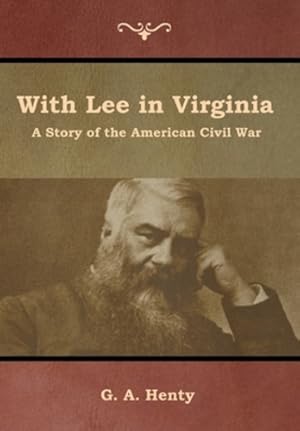 Seller image for With Lee in Virginia: A Story of the American Civil War by Henty, G. A. [Hardcover ] for sale by booksXpress
