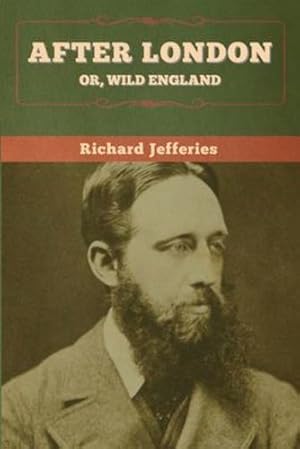 Bild des Verkufers fr After London; Or, Wild England by Jefferies, Richard [Paperback ] zum Verkauf von booksXpress