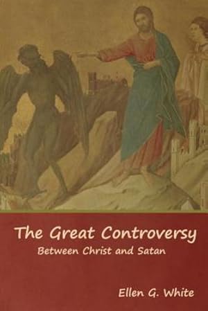 Bild des Verkufers fr The Great Controversy; Between Christ and Satan by White, Ellen G. [Paperback ] zum Verkauf von booksXpress