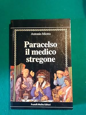 Immagine del venditore per PARACELSO, IL MEDICO STREGONE, venduto da Libreria antiquaria Pagine Scolpite