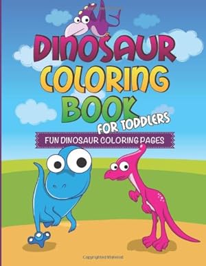 Seller image for Dinosaur Coloring Book for Toddlers: Fun Dinosaur Coloring Pages [Soft Cover ] for sale by booksXpress