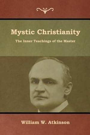 Imagen del vendedor de Mystic Christianity: The Inner Teachings of the Master [Soft Cover ] a la venta por booksXpress