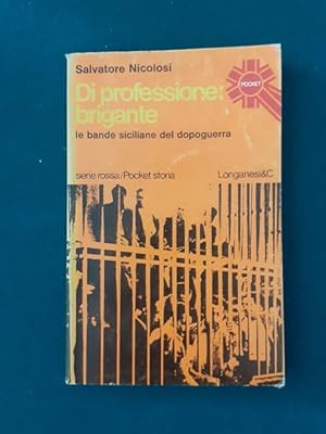 Imagen del vendedor de PROFESSIONE BRIGANTE LE BANDE SICILIANE NEL DOPOGUERRA, a la venta por Libreria antiquaria Pagine Scolpite