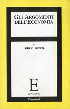 Seller image for Gli argomenti dell'economia. for sale by LIBET - Libreria del Riacquisto