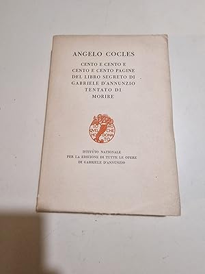 CENTO E CENTO PAGINE DEL LIBRO SEGRETO DI GABRIELE D'ANNUNZIO TENTATO DI MORIRE,