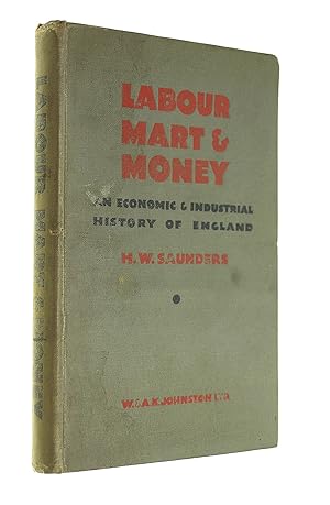 Immagine del venditore per Labour, Mart Money: An Economic And Industrial History Of England venduto da M Godding Books Ltd