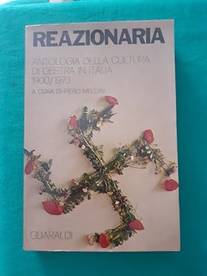 Seller image for REAZIONARIA ANTOLOGIA DELLA CULTURA DI DESTRA IN ITALIA 1900 - 1973, for sale by Libreria antiquaria Pagine Scolpite