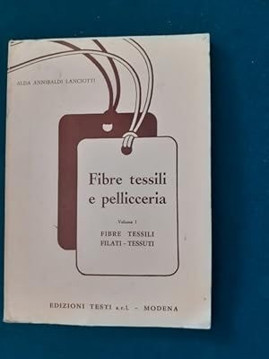 Seller image for FIBRE TESSILI E PELLICCERIA VOL. 1 FIBRE TESSILI, FILATI, TESSUTI, for sale by Libreria antiquaria Pagine Scolpite