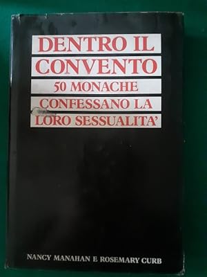 Imagen del vendedor de DENTRO IL CONVENTO 50 MONACHE CONFESSANO LA LORO SESSUALITA', a la venta por Libreria antiquaria Pagine Scolpite