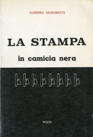 Imagen del vendedor de La Stampa in camicia nera. a la venta por LIBET - Libreria del Riacquisto
