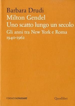 Seller image for Milton Gendel. Uno scatto lungo un secolo. Gli anni tra New York e Roma 1940-1962. for sale by LIBET - Libreria del Riacquisto
