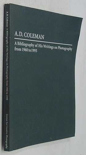 Image du vendeur pour A.D. Coleman: A Bibliography of His Writings on Photography, Art, and Related Subjects From 1968 to 1995 mis en vente par Powell's Bookstores Chicago, ABAA