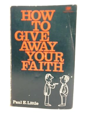 Bild des Verkufers fr How to Give Away Your Faith zum Verkauf von World of Rare Books