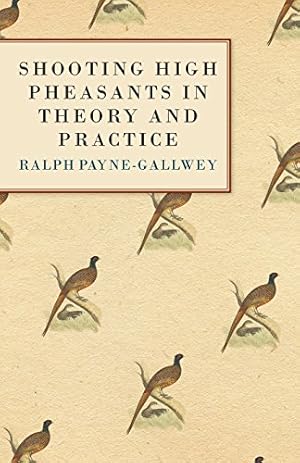 Bild des Verkufers fr Shooting High Pheasants in Theory and Practice [Soft Cover ] zum Verkauf von booksXpress