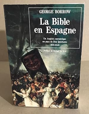 LA BIBLE EN Espagne: UN ANGLAIS EXCENTRIQUE SUR LES TRACES DE DON QUICHOTTE 1835