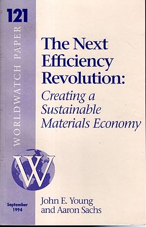 Seller image for The Next Efficiency Revolution: Creating a Sustainable Materials Economy (Worldwatch Paper #121) for sale by Dorley House Books, Inc.