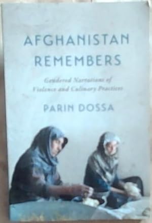 Image du vendeur pour Afghanistan Remembers: Gendered Narrations of Violence and Culinary Practices mis en vente par Chapter 1