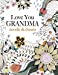 Image du vendeur pour Love You GRANDMA: doodle & dream: A beautiful and inspiring colouring book for Grandmas everywhere [Soft Cover ] mis en vente par booksXpress