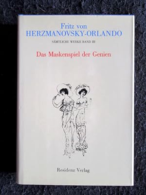 Das Maskenspiel der Genien (Österreichische Trilogie 3). Roman. Sämtliche Werke Band 3.