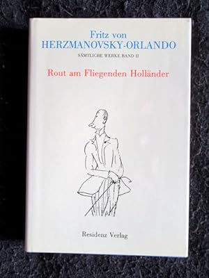 Rout am Fliegenden Holländer (Österreichische Trilogie 2). Roman. Sämtliche Werke Band 2.