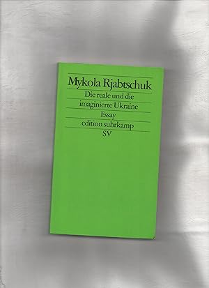 Bild des Verkufers fr Die reale und die imaginierte Ukraine : Essay. Mykola Rjabtschuk. Aus dem Ukrain. von Juri Durkot und mit einem Nachw. von Wilfried Jilge / Edition Suhrkamp ; 2418 zum Verkauf von Kunsthandlung Rainer Kirchner