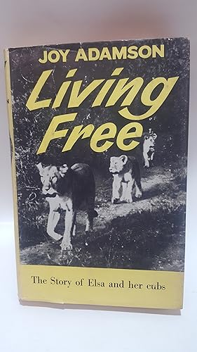 Bild des Verkufers fr Living Free - The Story of Elsa and Her Cubs zum Verkauf von Cambridge Rare Books