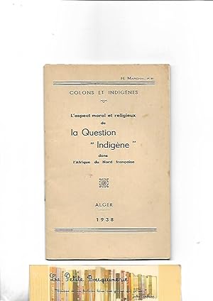 Seller image for L'aspect moral de la Question "Indigne" dans l'Afrique du Nord franaise for sale by La Petite Bouquinerie