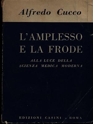 Seller image for L'amplesso e la frode for sale by Librodifaccia