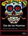 Imagen del vendedor de Dia De Los Muertos: Day of the Dead and Sugar Skull Coloring Book [Soft Cover ] a la venta por booksXpress