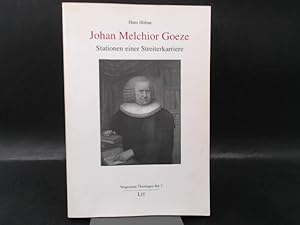 Johan Melchior Goeze. Stationen einer Streiterkarriere.