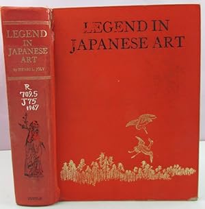 Seller image for Legend in Japanese Art: A Description of Historical Episodes Legendary Characters, Folk-Lore Myths, Religious Symbolism Illustrated in the Arts of Old Japan for sale by Antique Emporium